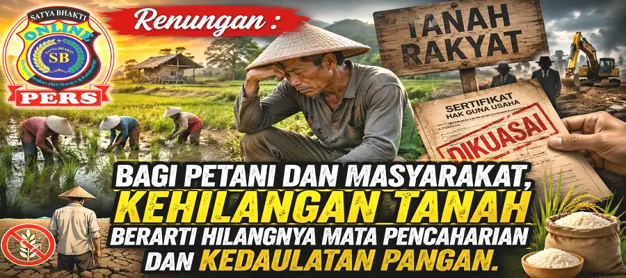 Bagi petani dan masyarakat, kehilangan tanah berarti hilangnya mata pencaharian dan kedaulatan pangan.