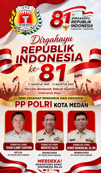 Ucapan HUT RI Ke-81 Dari PP Polri Medan