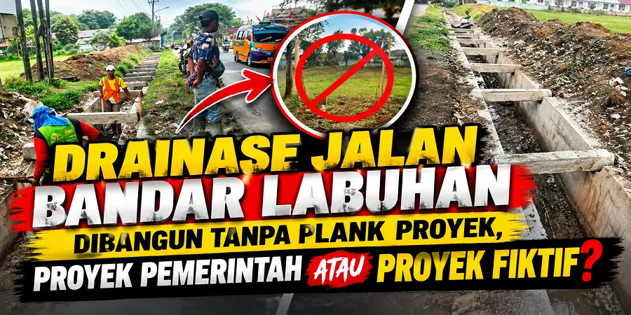 Drainase Jalan Bandar Labuhan Dibangun Tanpa Plank, Proyek Pemerintah atau Proyek Fiktif