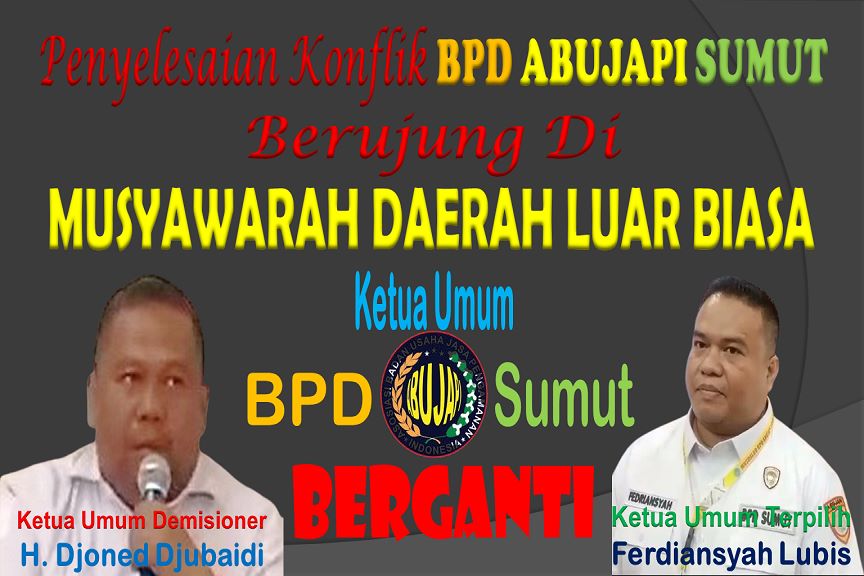 Konflik BPD ABUJAPI Sumut Berujung Di Musdalub, Ketua Umum BPD Sumut Berganti