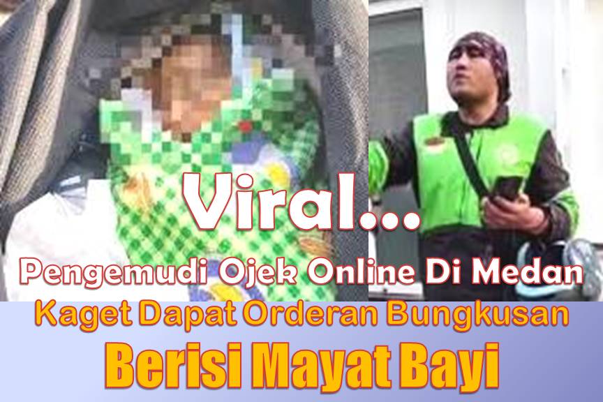 Viral... Pengemudi Ojek Online Di Medan Kaget Dapat Orderan Bungkusan Berisi Mayat Bayi