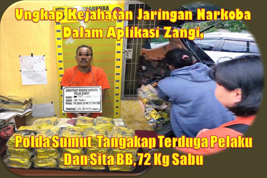 Ungkap Kejahatan Jaringan Narkoba Dalam Aplikasi Zangi, Polda Sumut Tangakap Terduga Pelaku Dan Sita BB, 72 Kg Sabu