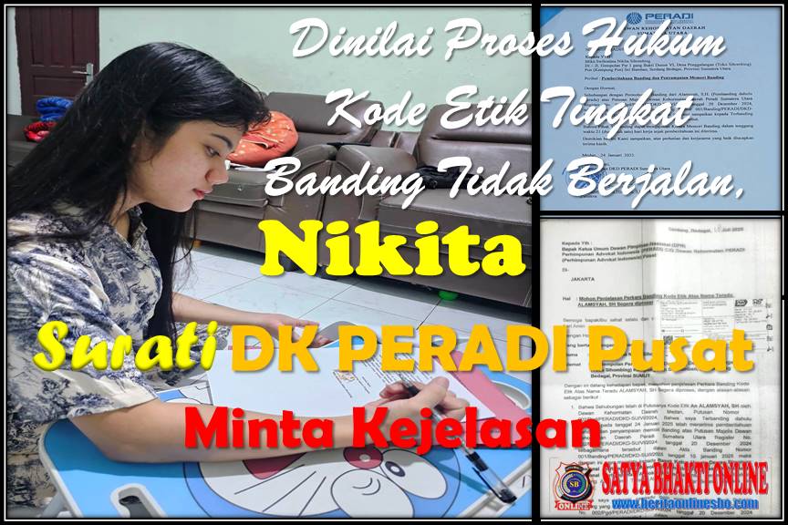 Dinilai Proses Hukum Kode Etik Tingkat Banding Tidak Berjalan, Nikita Surati DK PERADI Pusat Minta Kejelasan