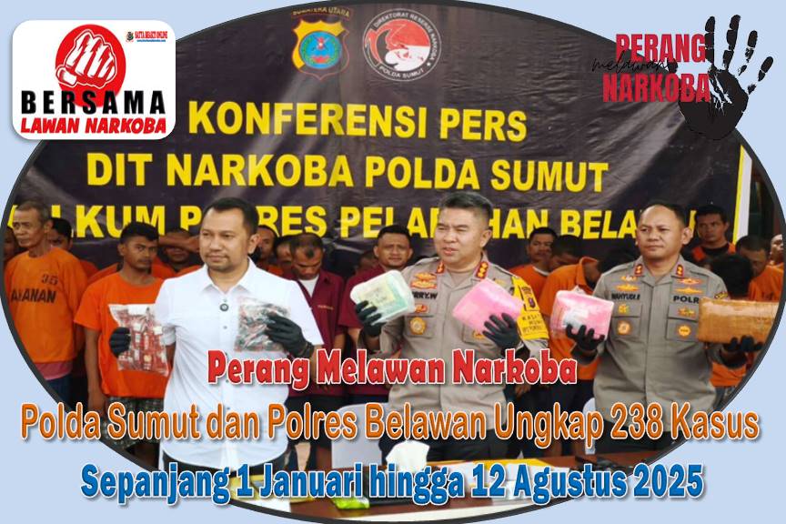 Perang Melawan Narkoba, Polda Sumut dan Polres Belawan Ungkap 238 Kasus Sepanjang 1 Januari hingga 12 Agustus 2025