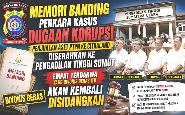 Memori Banding Perkara Kasus Dugaan Korupsi Penjualan Aset PTPN ke Citraland Diserahkan Ke PT Sumut, Empat Terdakwa yang Divonis Bebas Itu Akan Kembali Disidangkan