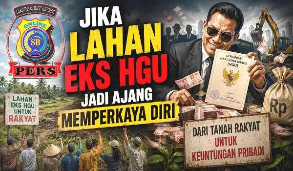 ika Lahan Eks HGU Jadi Ajang Memperkaya Diri