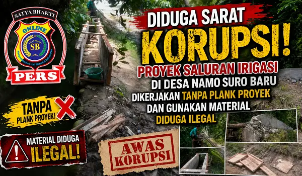 Diduga Sarat Korupsi, Proyek Saluran Irigasi di Desa Namo Suro Baru Dikerjakan Tanpa Plank Proyek dan Gunakan Material Diduga Ilegal