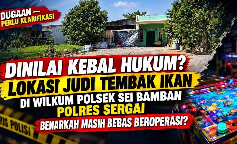 Dinilai Kebal Hukum, Lokasi Judi Tembak Ikan Di Wilkum Polsek Sei Bamban Polres Sergai Diduga Bebas Beroperasi