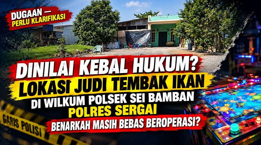 Dinilai Kebal Hukum, Lokasi Judi Tembak Ikan Di Wilkum Polsek Sei Bamban Polres Sergai Diduga Bebas Beroperasi