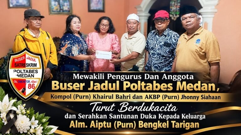 Pengurus Dan Anggota Buser Jadul Poltabes Medan Turut Berdukacita dan Serahkan Santunan Duka Kepada Keluarga Alm. Aiptu (Purn) Bengkel Tarigan